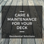 Care & Maintenance For Your Deck