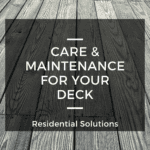 Care & Maintenance For Your Deck