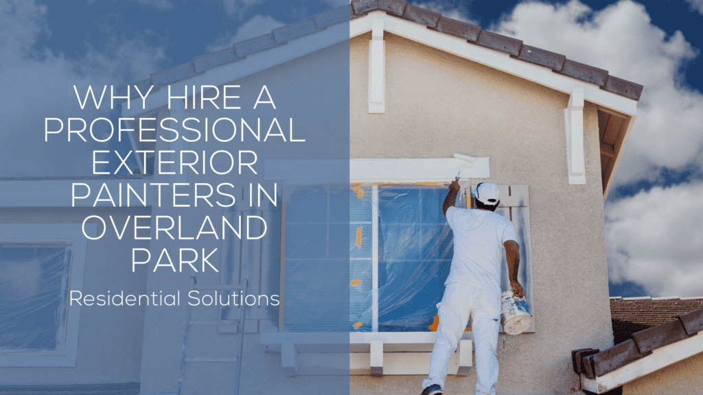 Exterior Painters in Overland Park | Exterior Painting in Overland Park | House Painters in Overland Park